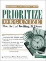 Prioritize Organize The Art of Getting It Done