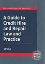 Guide to Credit Hire and Repair Law and Practice