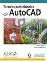 Tecnicas profesionales con AutoCAD/ Professional Techniques with AutoCAD