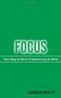 Focus Your Key to More Productivity at Work