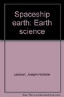 Spaceship earth Earth science