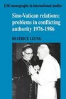 SinoVatican Relations Problems in Conflicting Authority 19761986