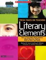 Fresh Takes on Teaching Literary Elements How to Teach What Really Matters About Character Setting Point of View and Theme