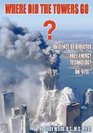 Where Did the Towers Go Evidence of Directed Freeenergy Technology on 9/11