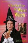 A Bad Spell for the Worst Witch (Worst Witch, Bk 3)