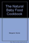The natural baby food cookbook