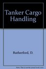 Tanker Cargo Handling A Practical Handbook