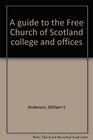 A guide to the Free Church of Scotland college and offices
