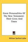 Great Personalities Of The New Testament Their Lives And Times