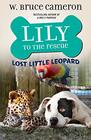 Lily to the Rescue Lost Little Leopard
