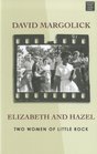 Elizabeth and Hazel: Two Women of Little Rock (Center Point Platinum Nonfiction)