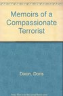 Memoirs of a Compassionate Terrorist