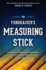 The Fundraiser's Measuring Stick Sizing Up the Attributes Board Members Volunteers and Staff Must Cultivate to Secure Major Gifts
