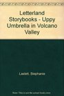 Uppy Umbrella in Volcano Valley