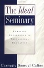 The Ideal Seminary Pursuing Excellence in Theological Education