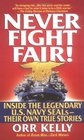 Never Fight Fair Inside the Legendary US Navy Seals