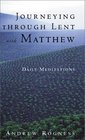 Journeying Through Lent With Matthew Daily Meditations