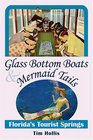 Glass Bottom Boats  Mermaid Tails Florida's Tourist Springs