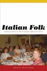 Italian Folk: Vernacular Culture in Italian-American Lives (Critical Studies in Italian America)