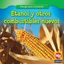 Etanol y otros combustibles nuevos/Ethanol and Other New Fuels