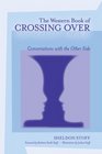 The Western Book of Crossing Over Conversations with the Other Side