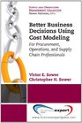 Better Business Decisions Using Cost Modeling  For Procurement Operations and Supply Chain Professionals