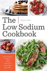The Low Sodium Cookbook Delicious Simple and Healthy LowSalt Recipes