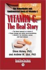 VITAMIN C the Real Story  The Remarkable and Controversial Healing Factor