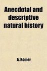 Anecdotal and descriptive natural history