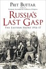 Russia's Last Gasp The Eastern Front 191617