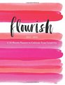 Flourish A 16Month Planner to Cultivate Your Creativity