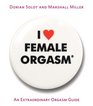 I Love Female Orgasm An Extraordinary Orgasm Guide