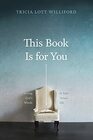 This Book Is for You Loving Gods Words in Your Actual Life