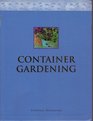 Container Gardening A Comprehensive Guide to Container Gardening with over 800 Photographs