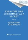 Everyone This Christmas Has a Secret A Novel