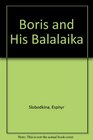 Boris and His Balalaika