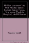 Hidden corners of the MidAtlantic States Eastern Pennsylvania New Jersey Virginia Maryland and Delaware