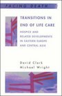 Transitions in End of Life Care Hospice and Related Developments in Eastern Europe and Central Asia