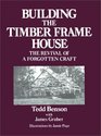 Building the Timber Frame House