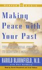 Making Peace With Your Past The Six Essential Steps To Enjoying A Great Future