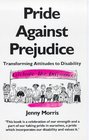 Pride Against Prejudice  Transforming Attitudes to Disabilities