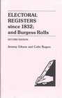Electoral Registers Since 1832 and Burgess Rolls 2nd Edition