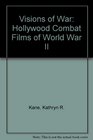 Visions of war Hollywood combat films of World War II