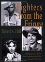 Fighters from the Fringe Aboriginies and Torres Strait Islanders Recall the Secon World War
