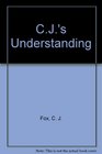 CJ's Understanding