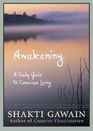Awakening A Daily Guide to Conscious Living