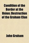 Condition of the Border at the Union Destruction of the Graham Clan