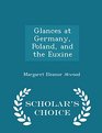 Glances at Germany Poland and the Euxine  Scholar's Choice Edition