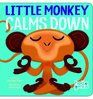 Little Monkey Calms Down (Hello Genius)