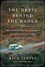 The Devil Behind the Badge The Horrifying Twelve Days of the Border Patrol Serial Killer